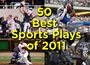 Top 50 Plays of 2011