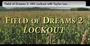 Field of Dreams 2: Lockout
